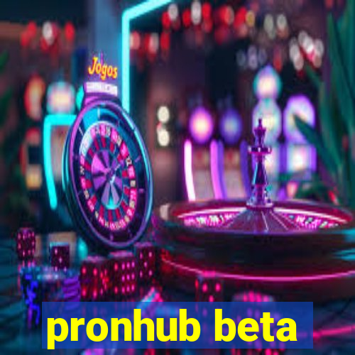 pronhub beta